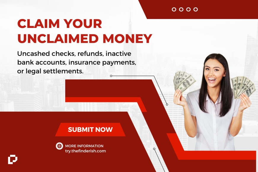 Claim Your Unclaimed Money with Finderish!